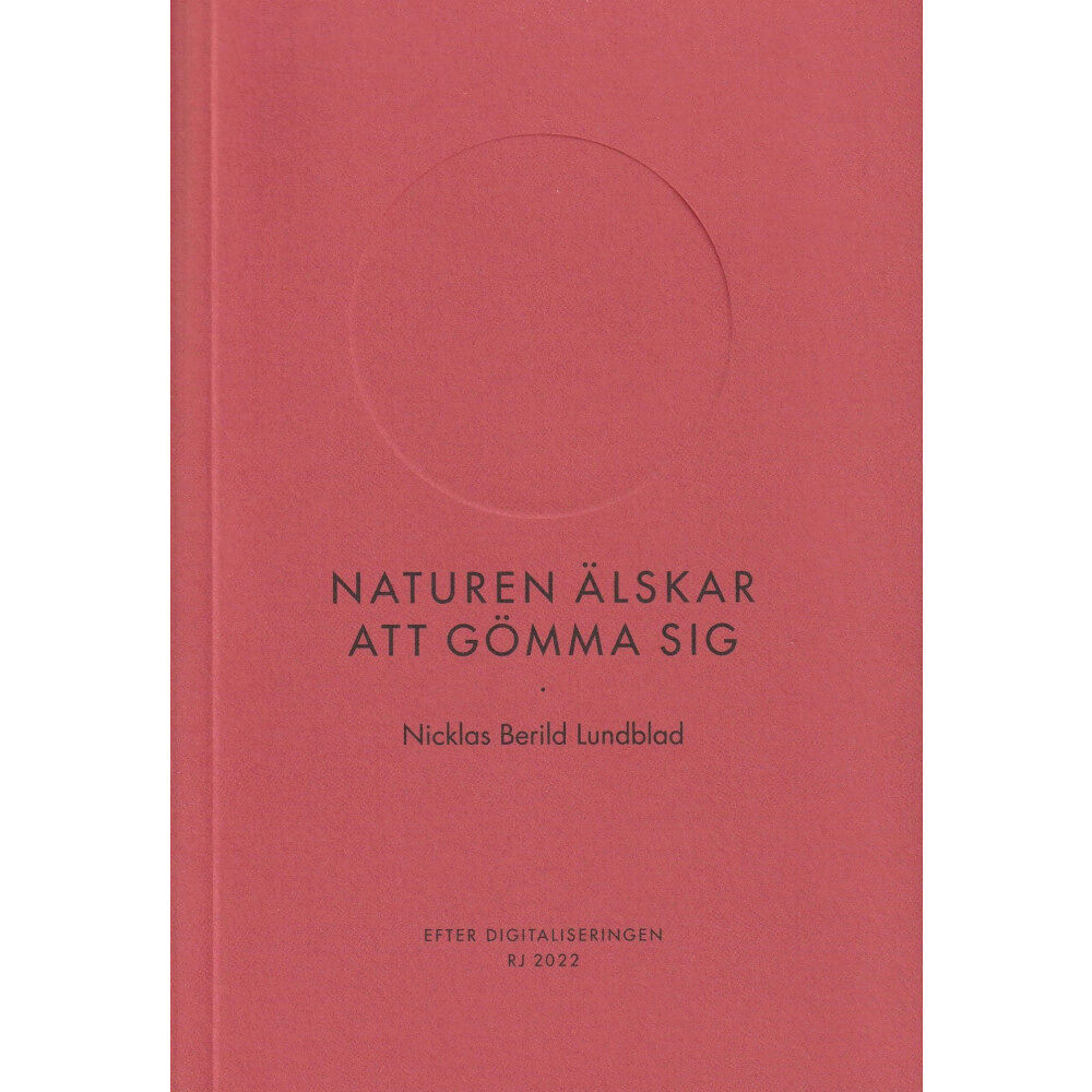 Nicklas Berild Lundblad Naturen älskar att gömma sig (RJ 2022: Efter digitaliseringen) (bok, danskt band)