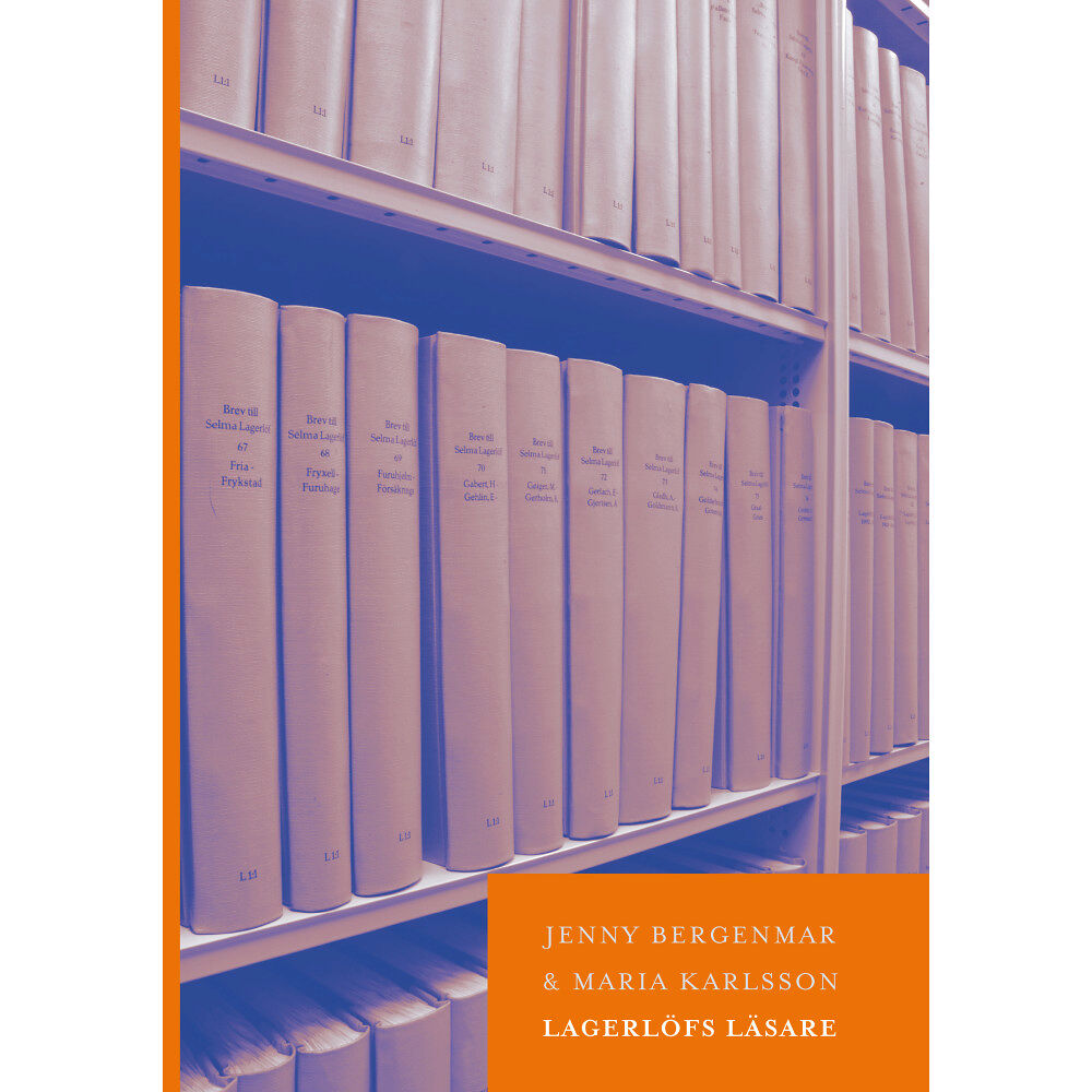 Jenny Bergenmar Lagerlöfs läsare : allmänhetens brev till Selma Lagerlöf (bok, danskt band)