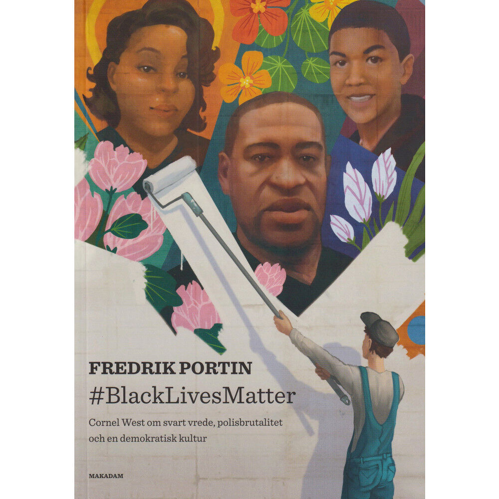 Makadam förlag #BLACKLIVESMATTER : Cornel West om svart vrede... (bok, danskt band)