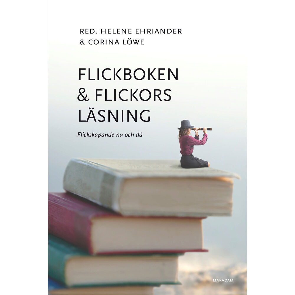 Makadam förlag Flickboken och flickors läsning : flickskapande nu och då (bok, danskt band)