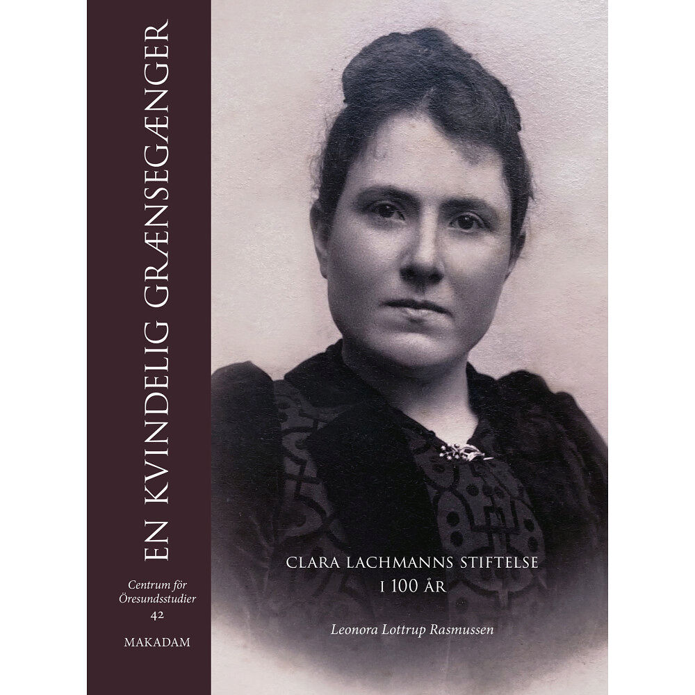 Makadam förlag En kvindelig grænsegænger. Clara Lachmanns stiftelse i 100 år (inbunden, dan)