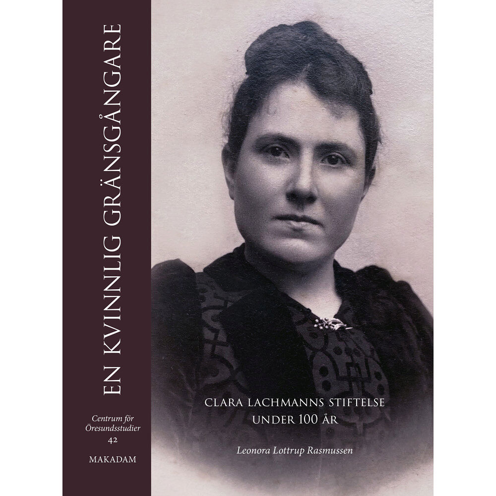 Makadam förlag En kvinnlig gränsgångare : Clara Lachmanns stiftelse under 100 år (inbunden)