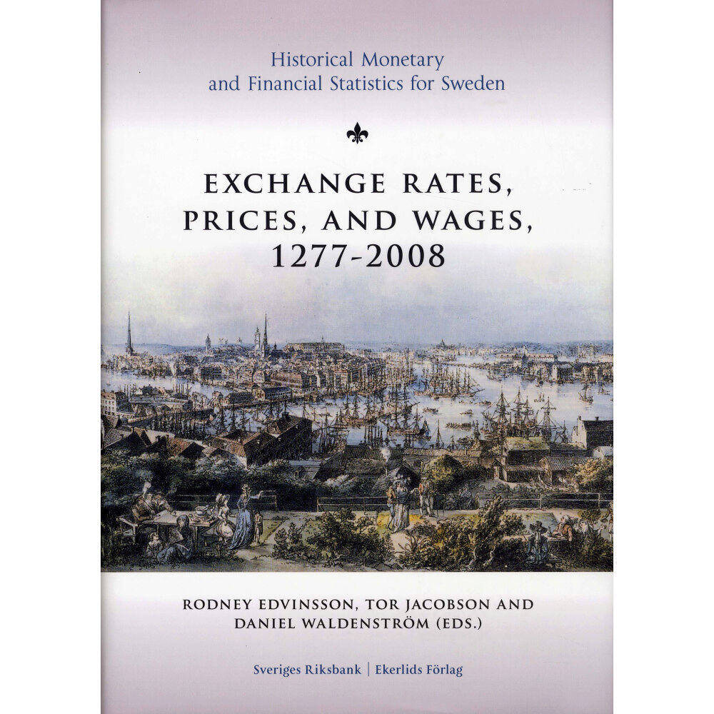 Jan Bohlin Exchange rates, prices, and wages 1277-2008 (inbunden, eng)