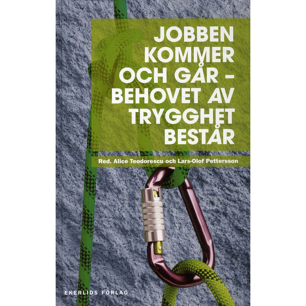 Ekerlids Jobben kommer och går : behovet av trygghet består (inbunden)