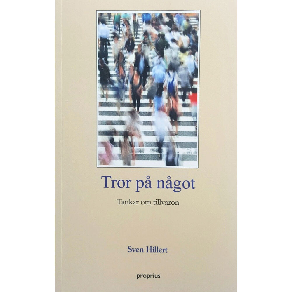 Sven Hillert Tror på något, tankar om tillvaron av Sven Hillert (häftad)