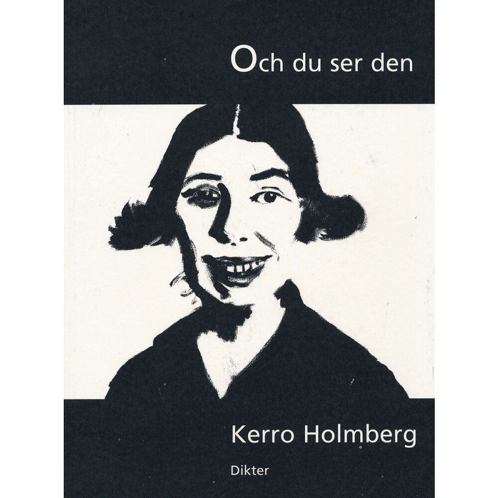 Kerro Holmberg Och du ser den : dikter (häftad)