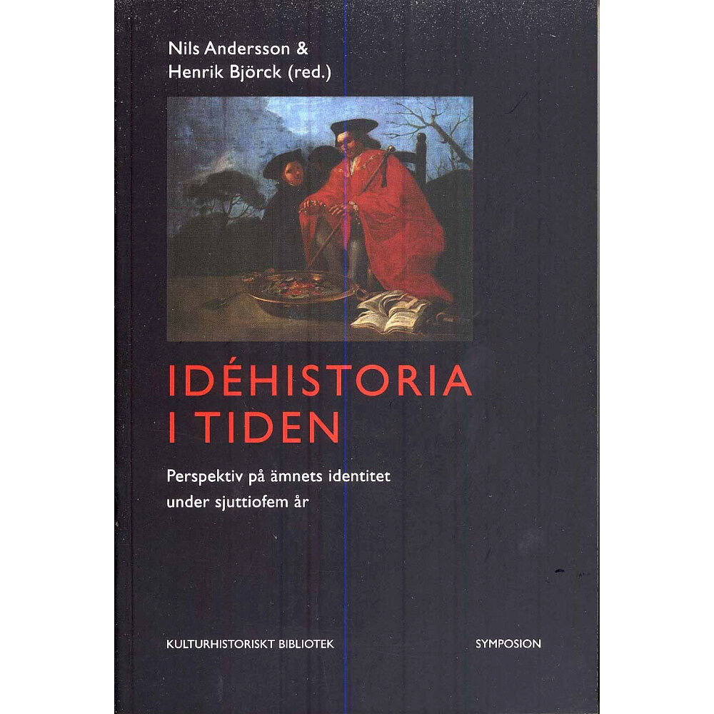 Brutus Östlings bokf Symposion Idéhistoria i tiden : perspektiv på ämnets identitet under sjuttiofem år (häftad)