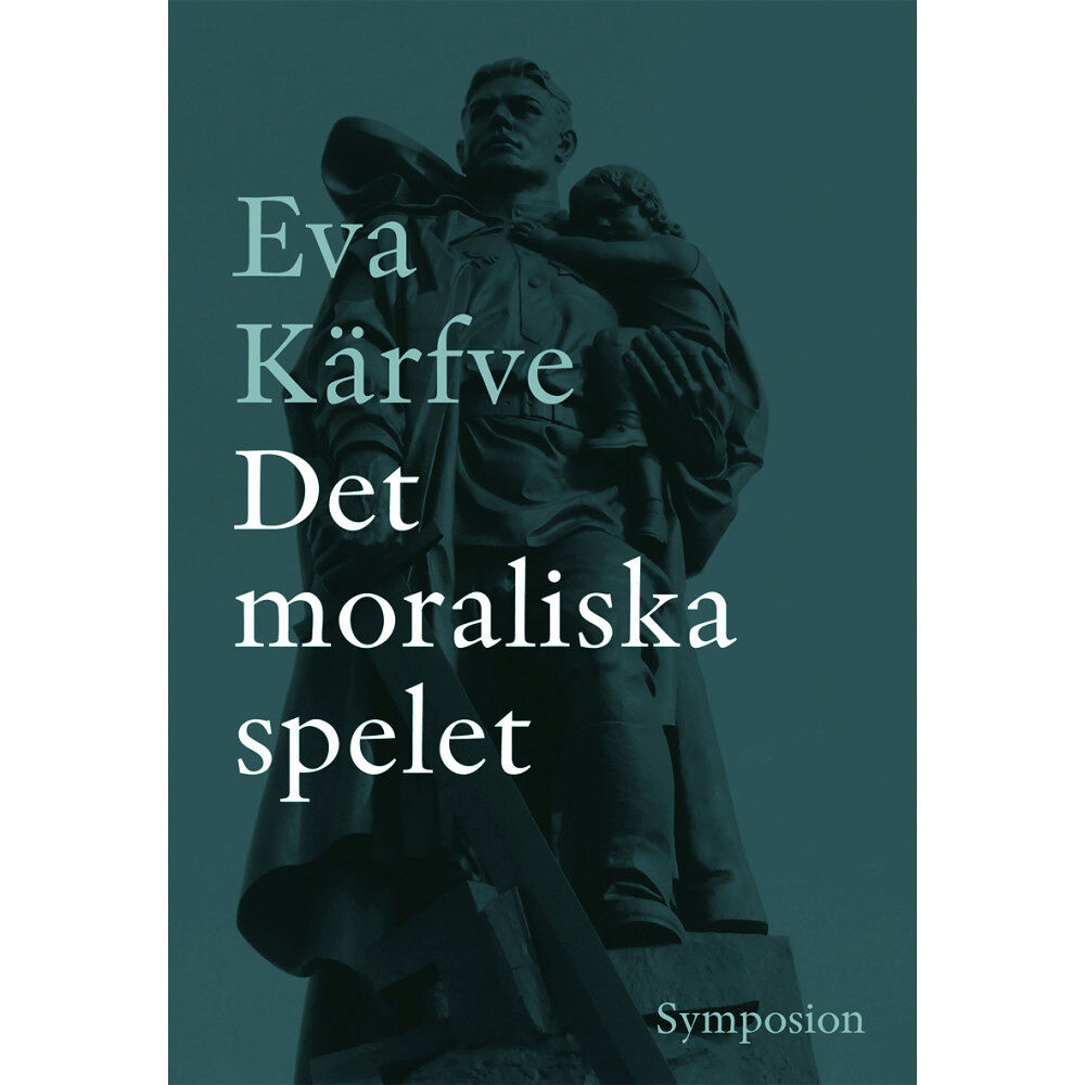 Eva Kärfve Det moraliska spelet (häftad)