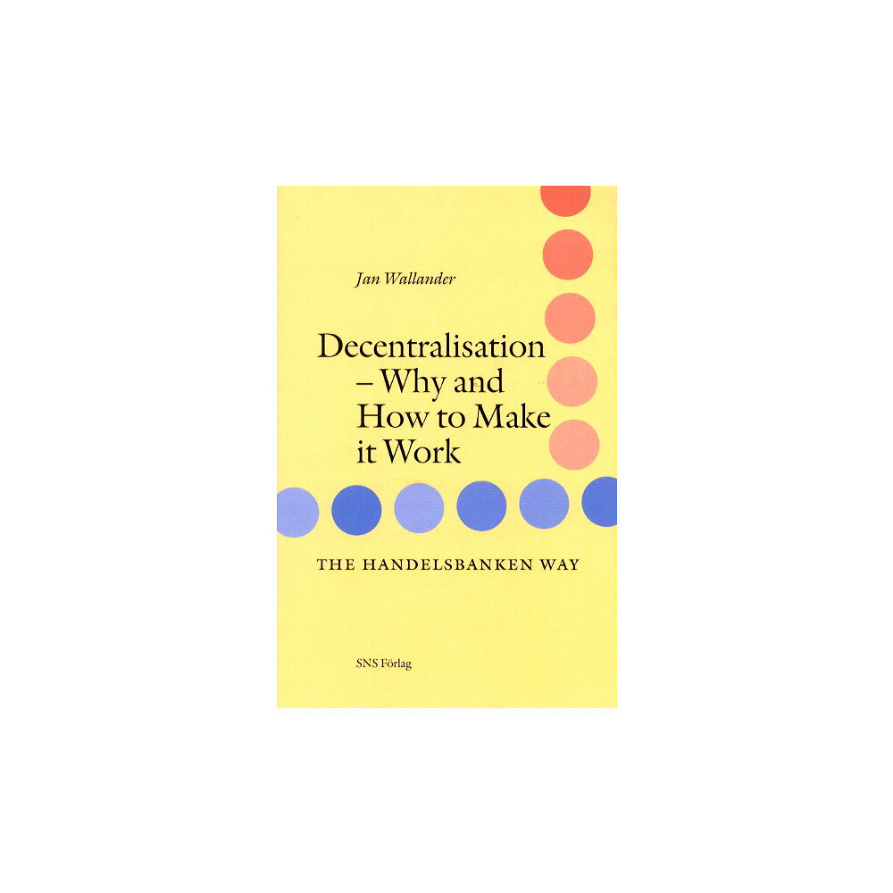 Jan Wallander Decentralisation : Why and how to make it work (häftad, eng)
