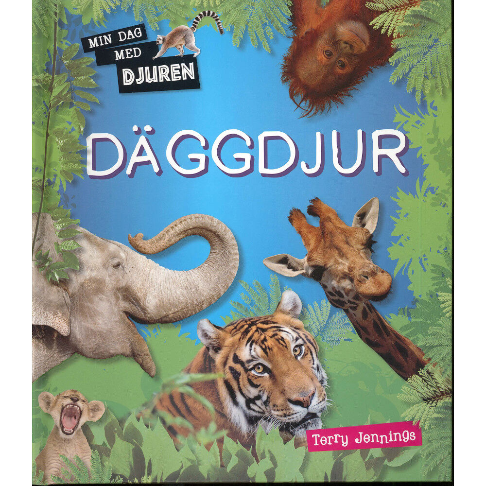 Terry Jennings Min dag med djuren : Däggdjur (inbunden)