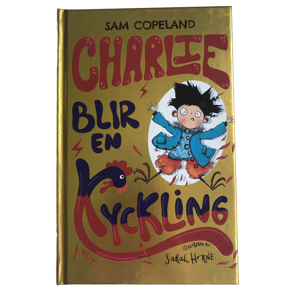 Sam Copeland Charlie blir en kyckling (inbunden)
