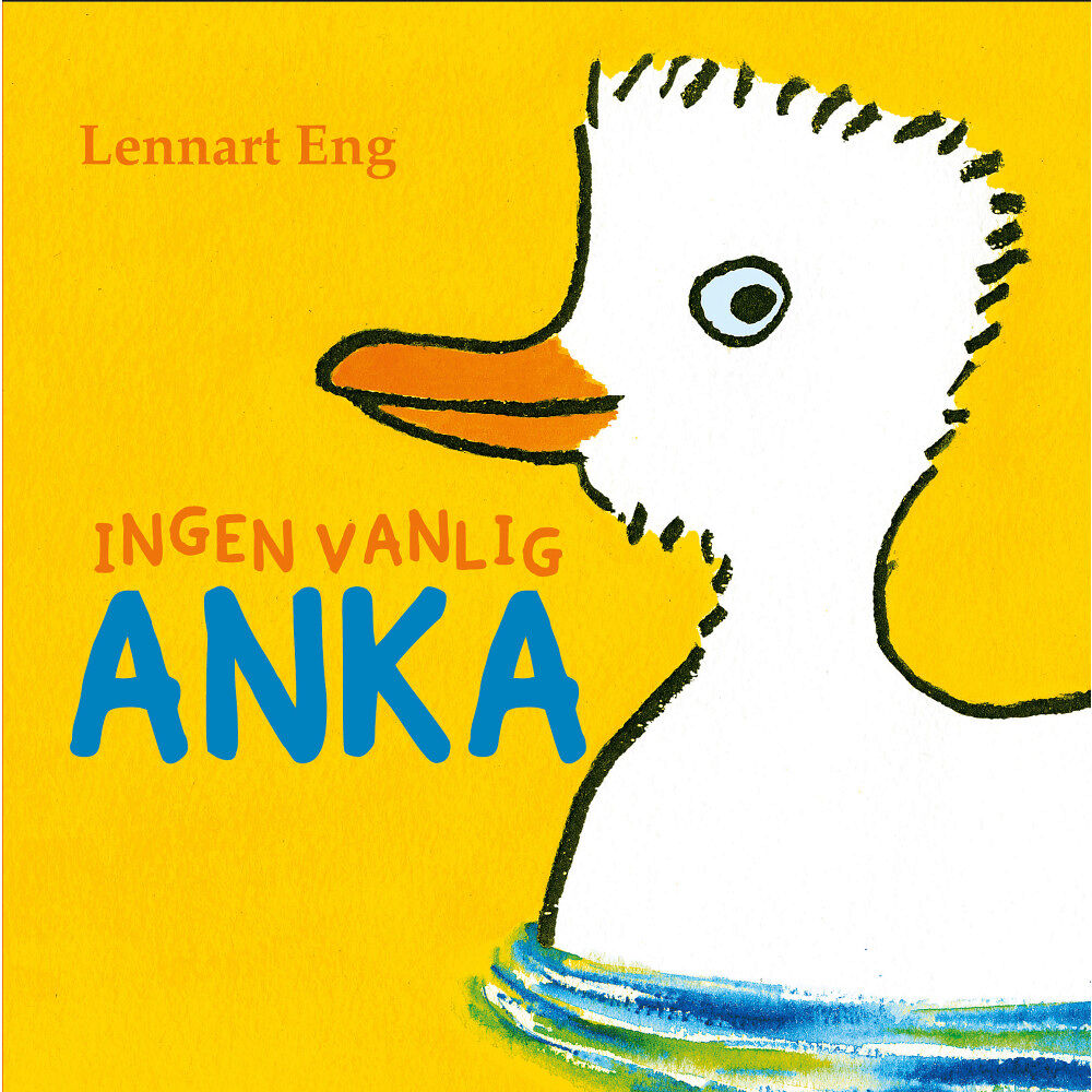 Lennart Eng Ingen vanlig anka (bok, kartonnage)