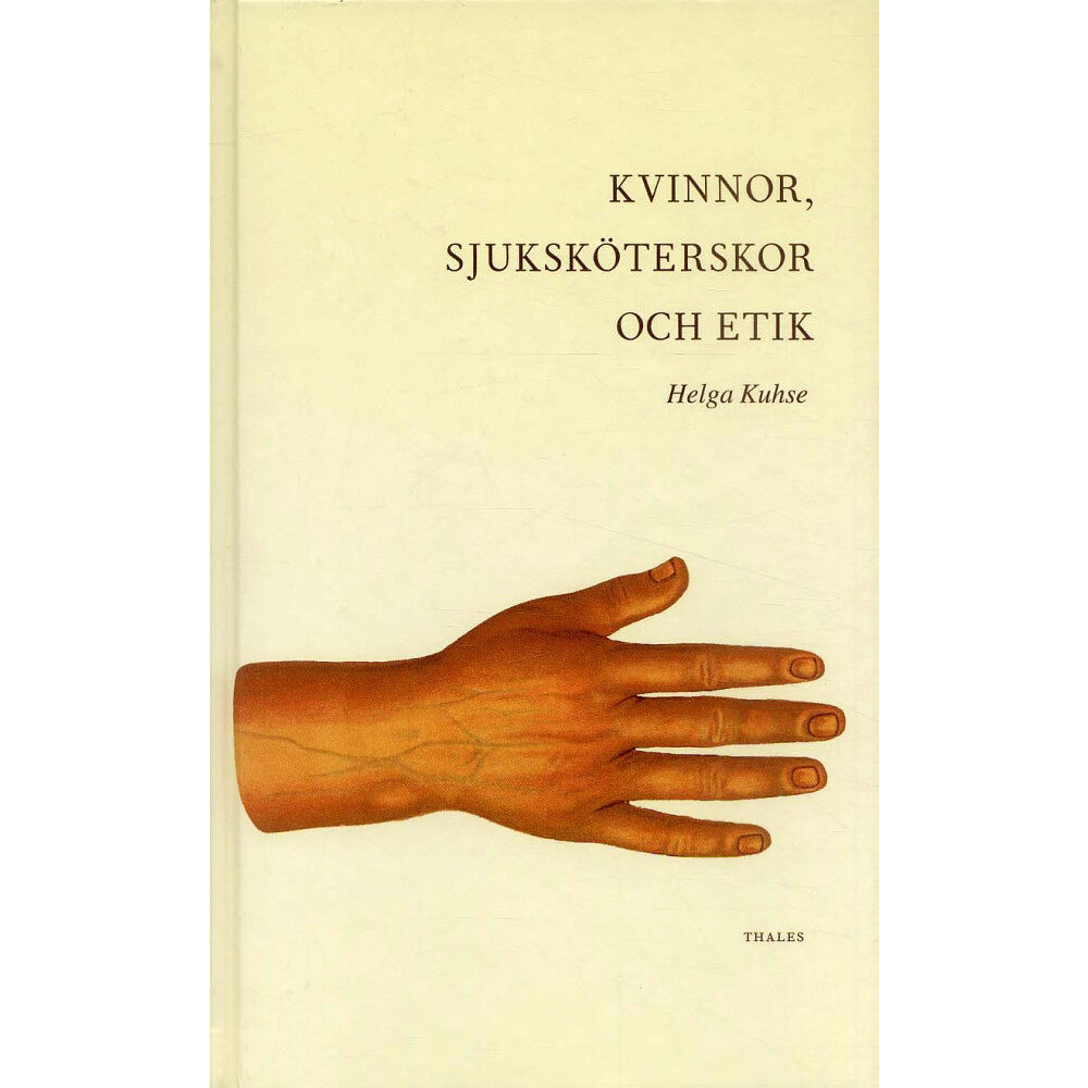 Helga Kuhse Kvinnor, sjuksköterskor och etik (inbunden)