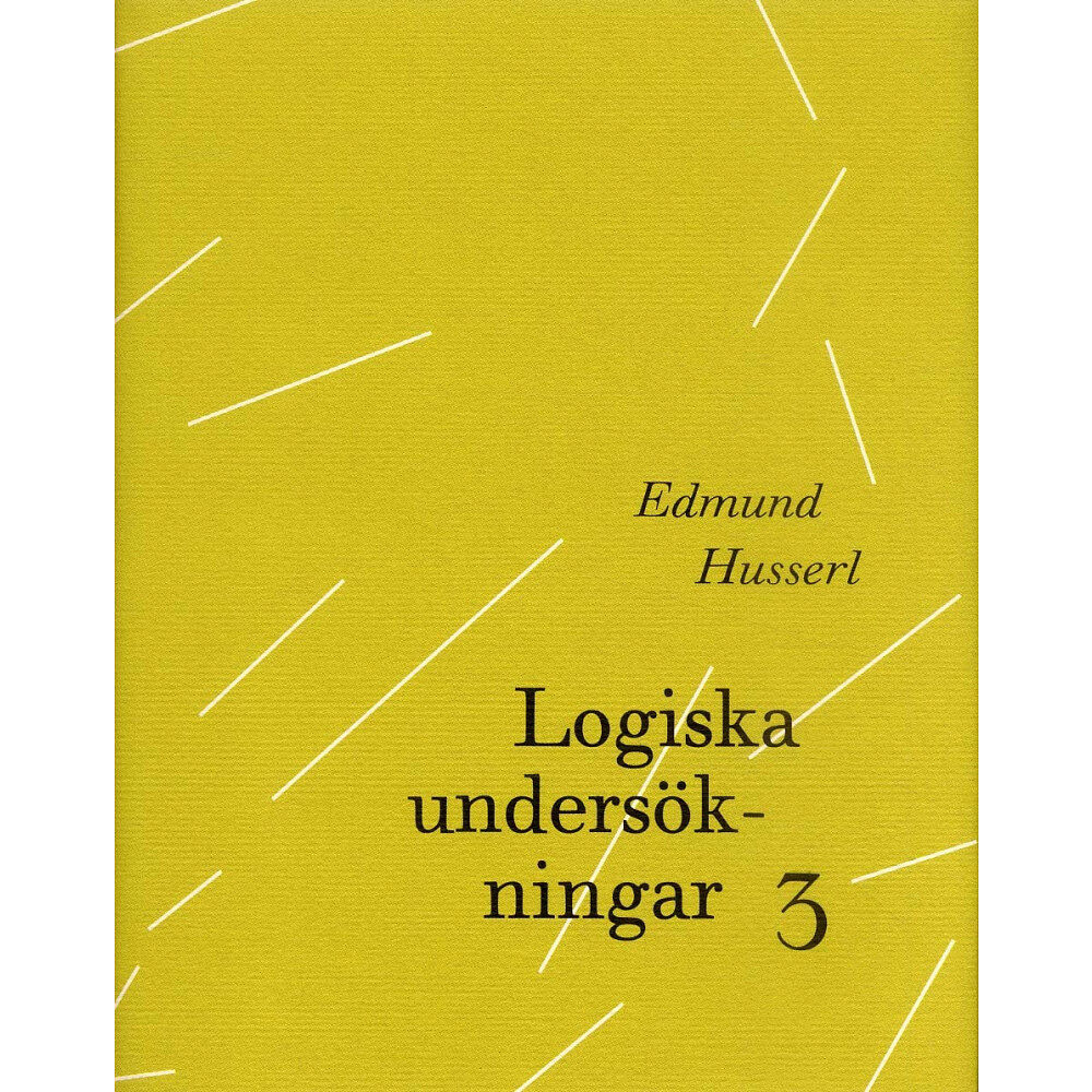 Edmund Husserl Logiska undersökningar 3 - Undersökningar kring kunskapens fenomenologi och (inbunden)