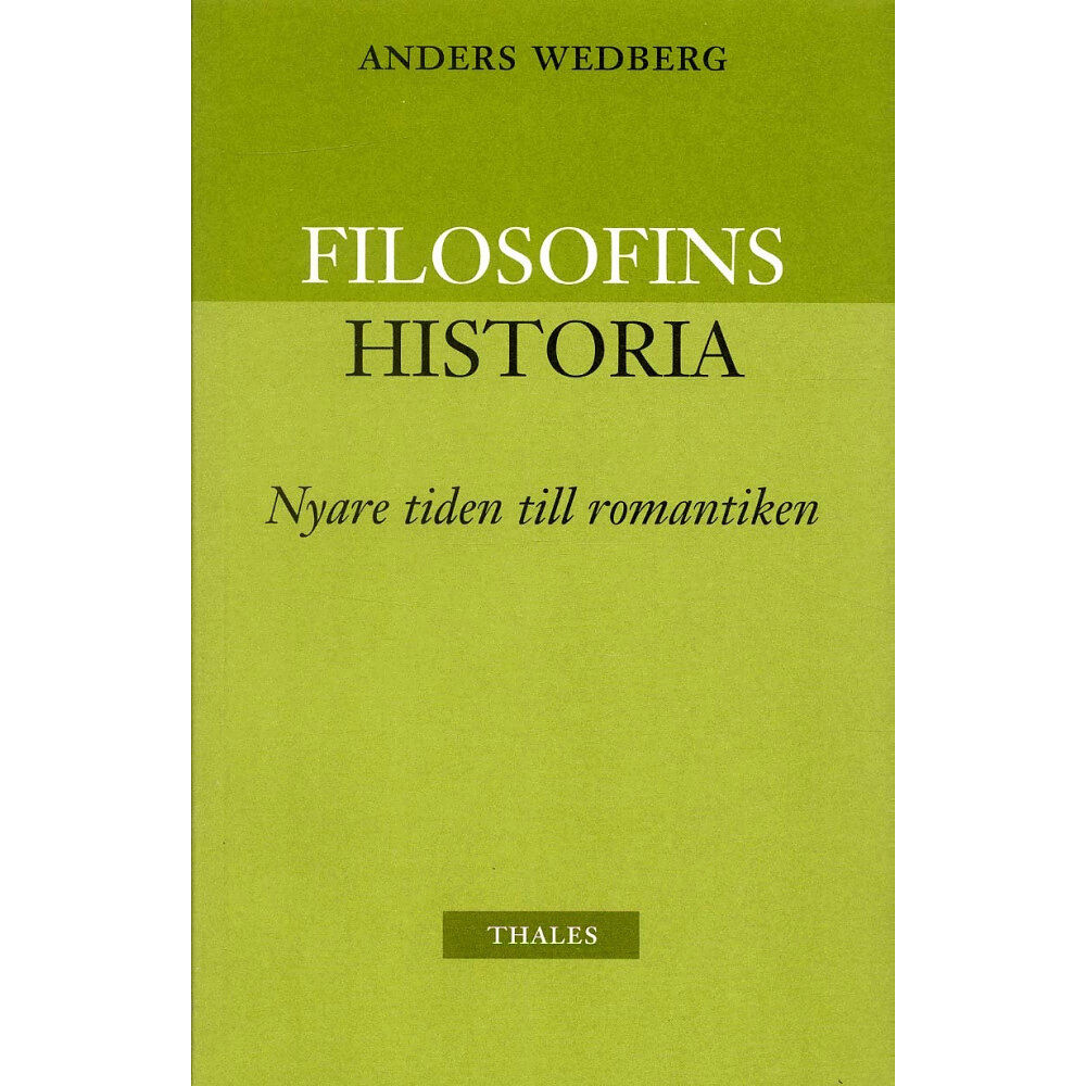 Anders Wedberg Filosofins historia - nyare tiden och romantiken (bok)