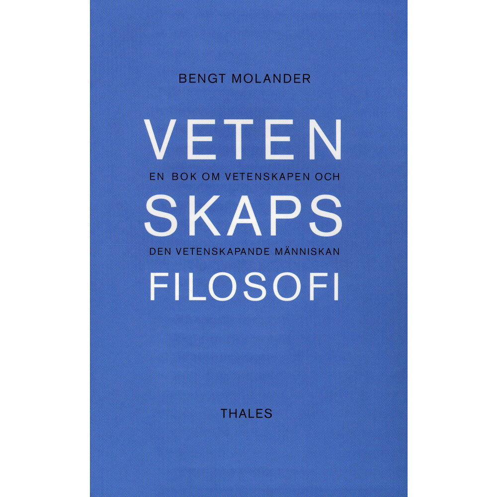 Bengt Molander Vetenskapsfilosofi - En bok om vetenskapen och den vetenskapande människan (häftad)