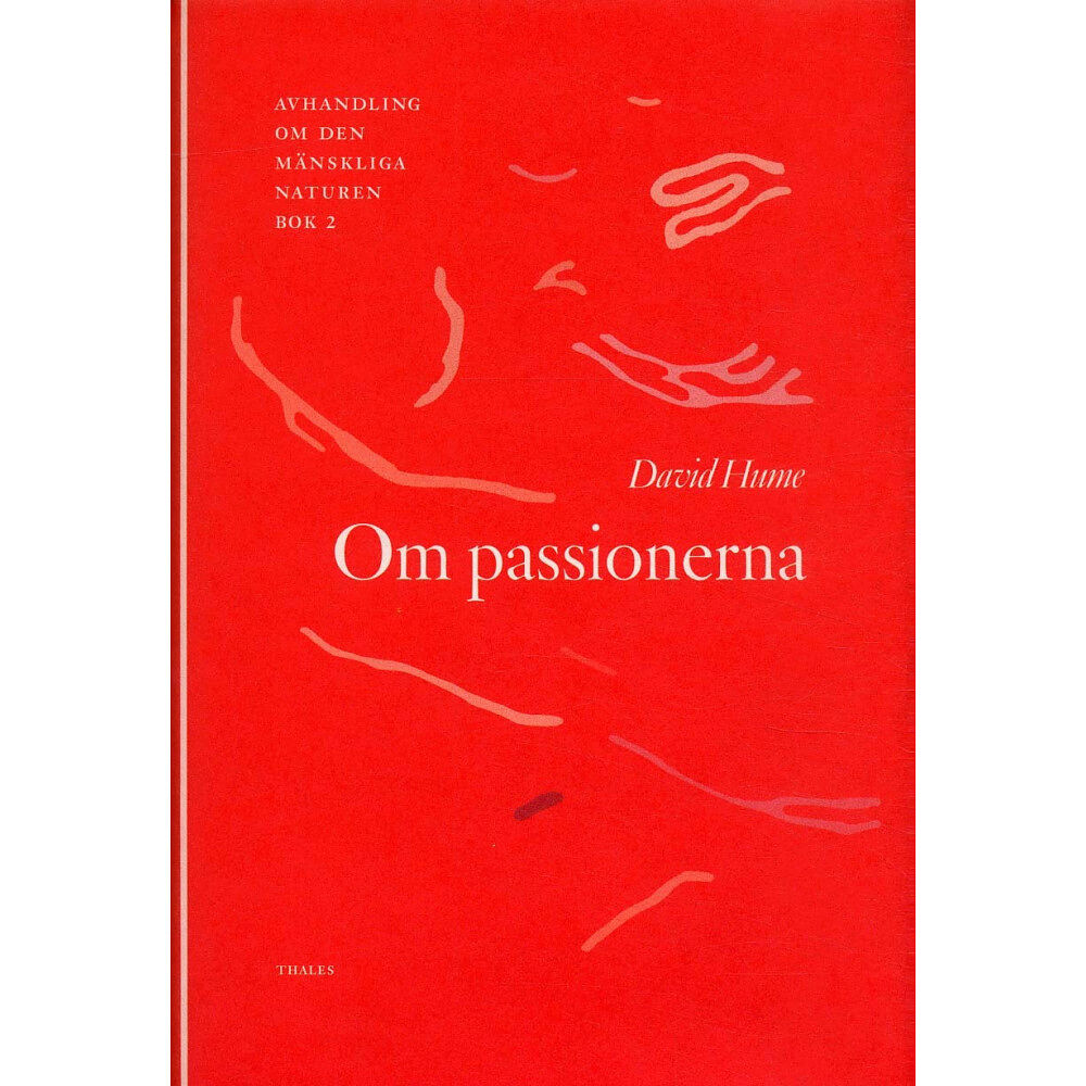David Hume Om passionerna - Avhandling om den mänskliga naturen (inbunden)