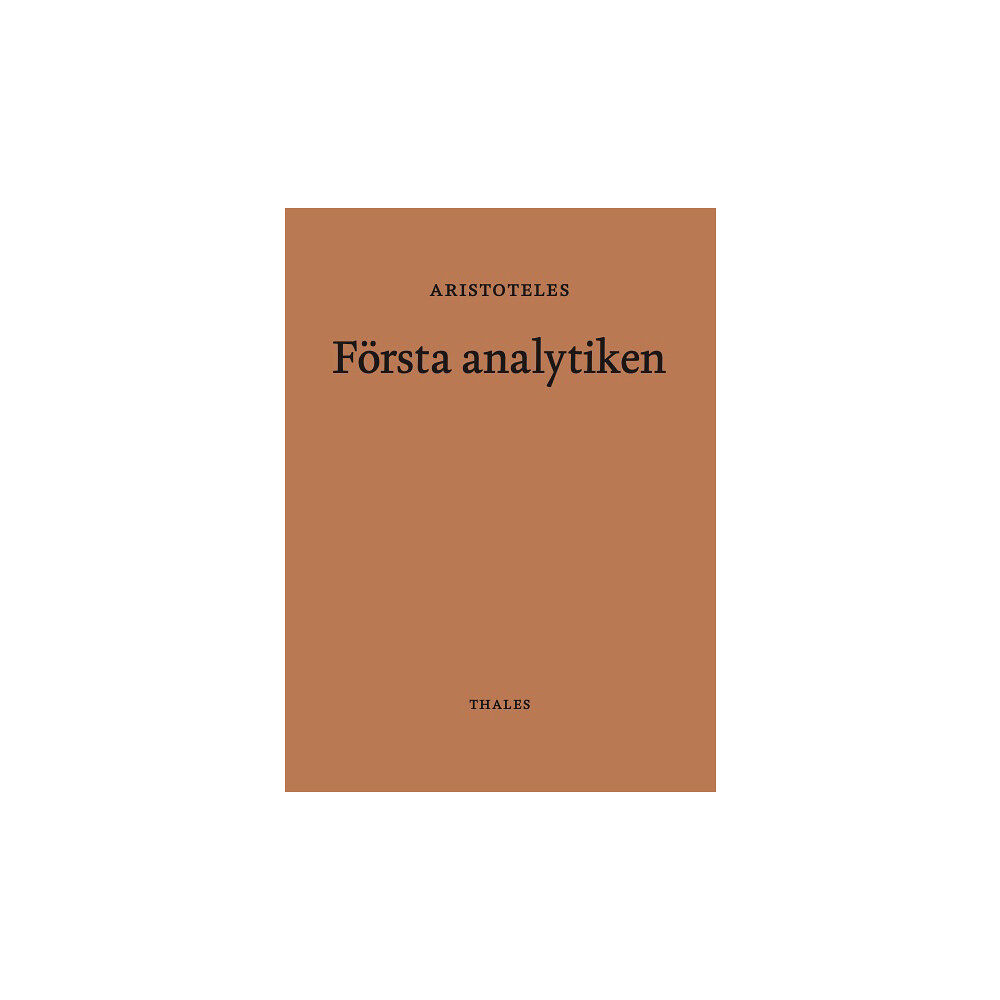 Bokförlaget Thales Första analytiken (inbunden)