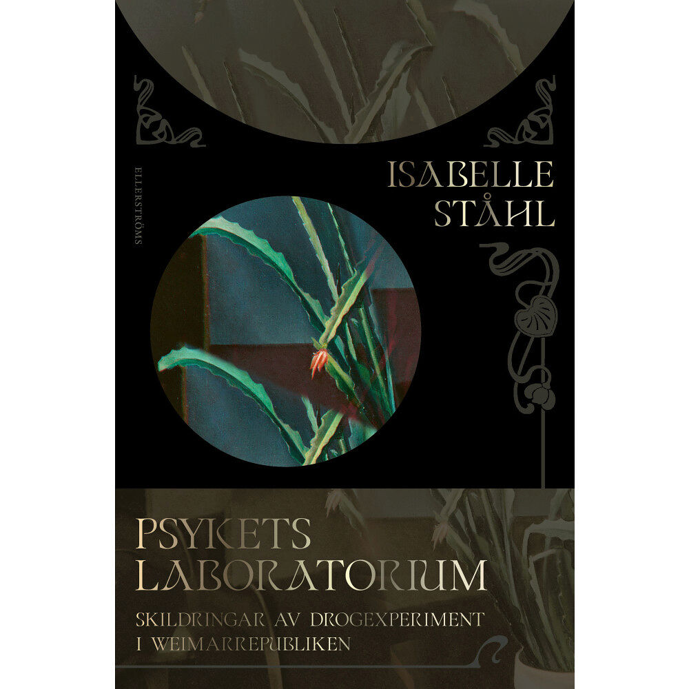 Isabelle Ståhl Psykets laboratorium : skildringar av drogexperiment i Weimarrepubliken (bok, danskt band)
