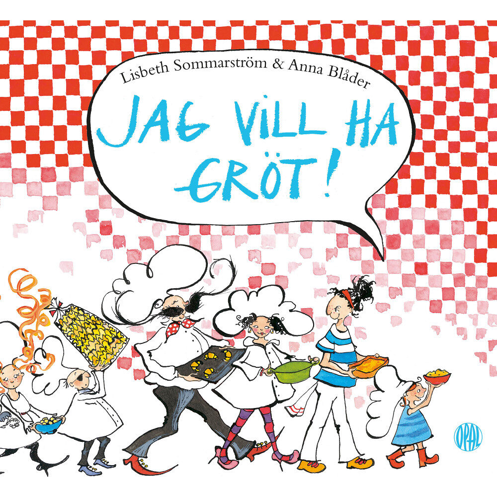 Lisbeth Sommarström Jag vill ha gröt! (inbunden)