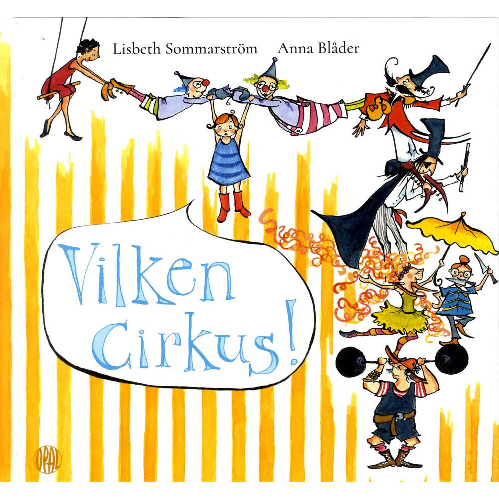 Lisbeth Sommarström Vilken cirkus! (inbunden)