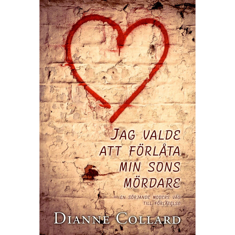 Dianne Collard Jag valde att förlåta min sons mördare (häftad)