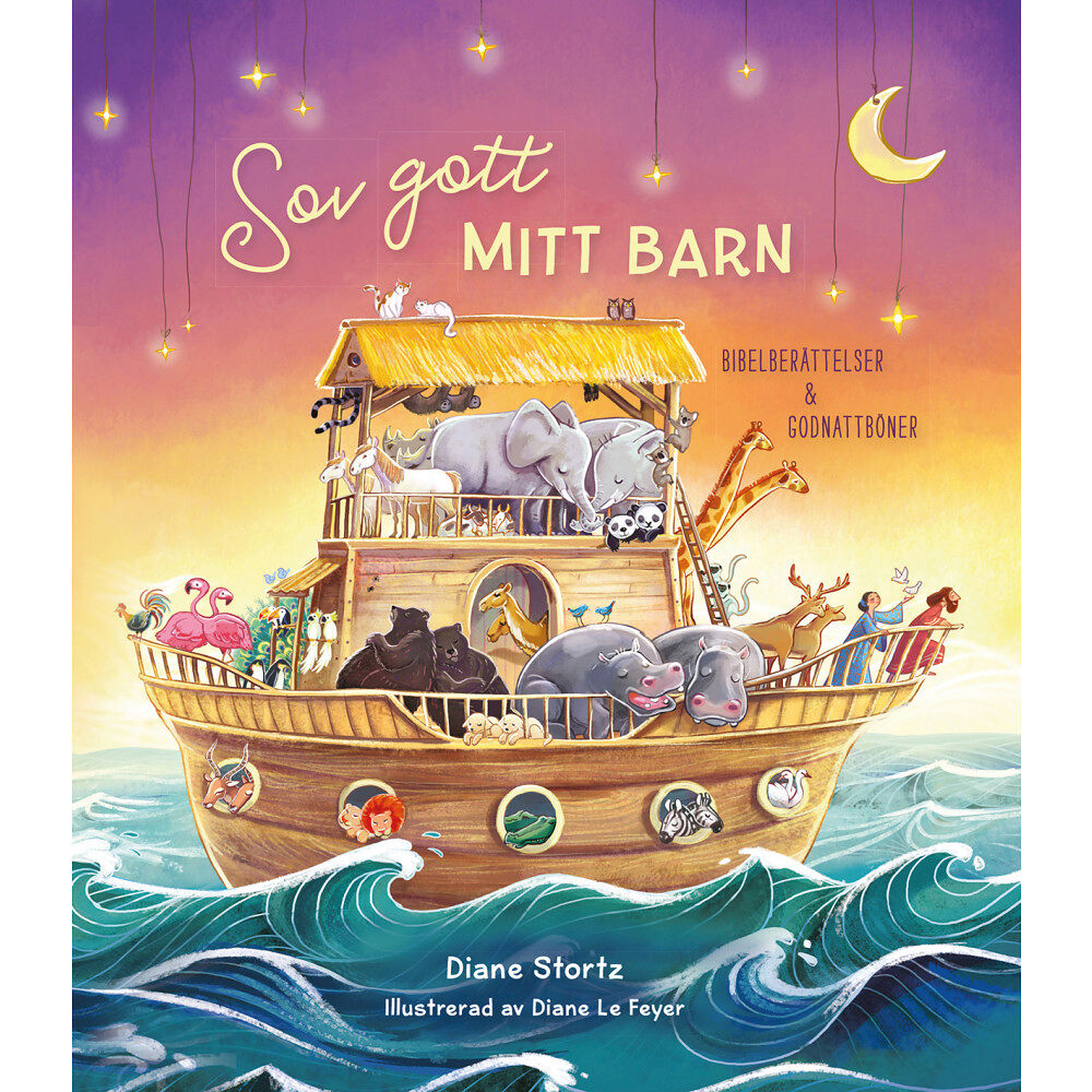 Diane Stortz Sov gott mitt barn : bibelberättelser & godnattböner (inbunden)