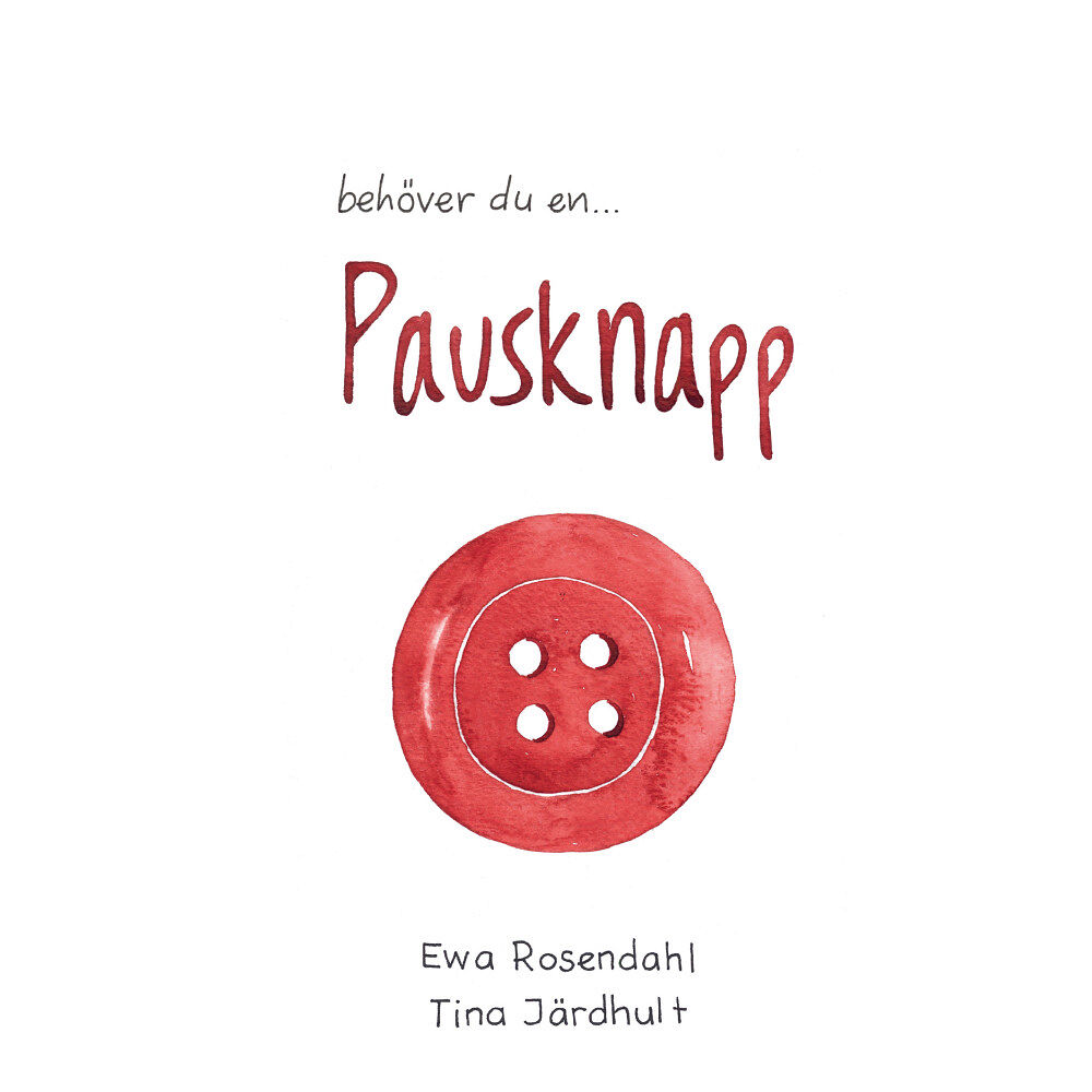 Ewa Rosendahl Behöver du en pausknapp? (inbunden)