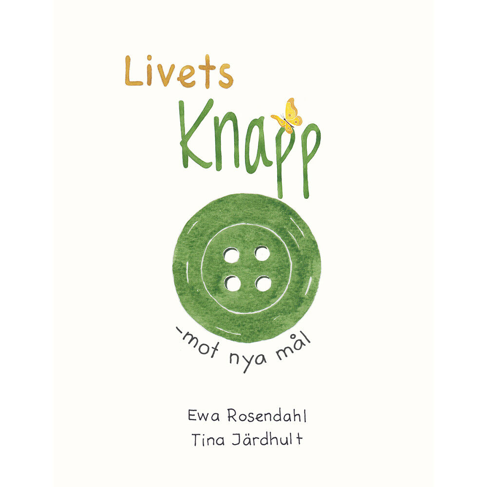 Ewa Rosendahl Livets knapp - mot nya mål (inbunden)