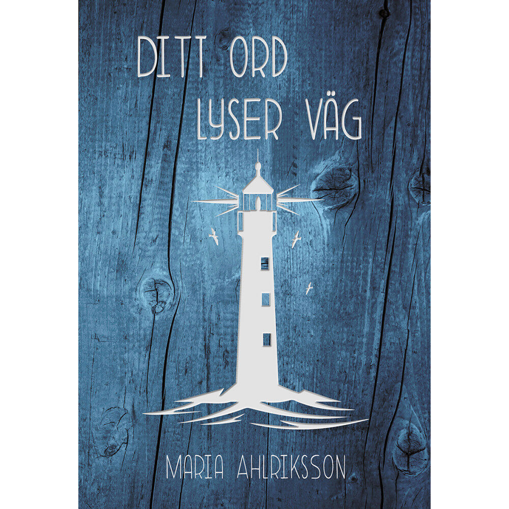 Maria Ahlriksson Ditt ord lyser väg (inbunden)