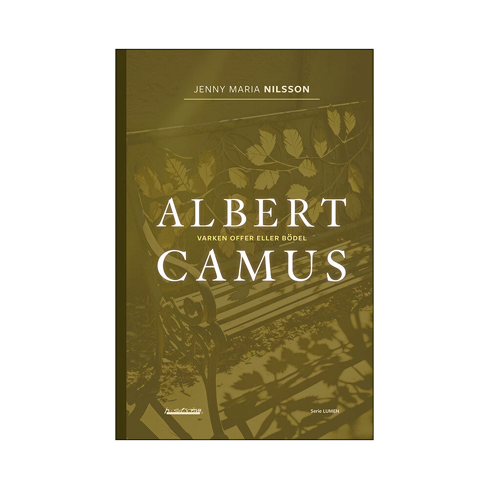 Jenny Maria Nilsson Albert Camus : varken offer eller bödel (bok, danskt band)