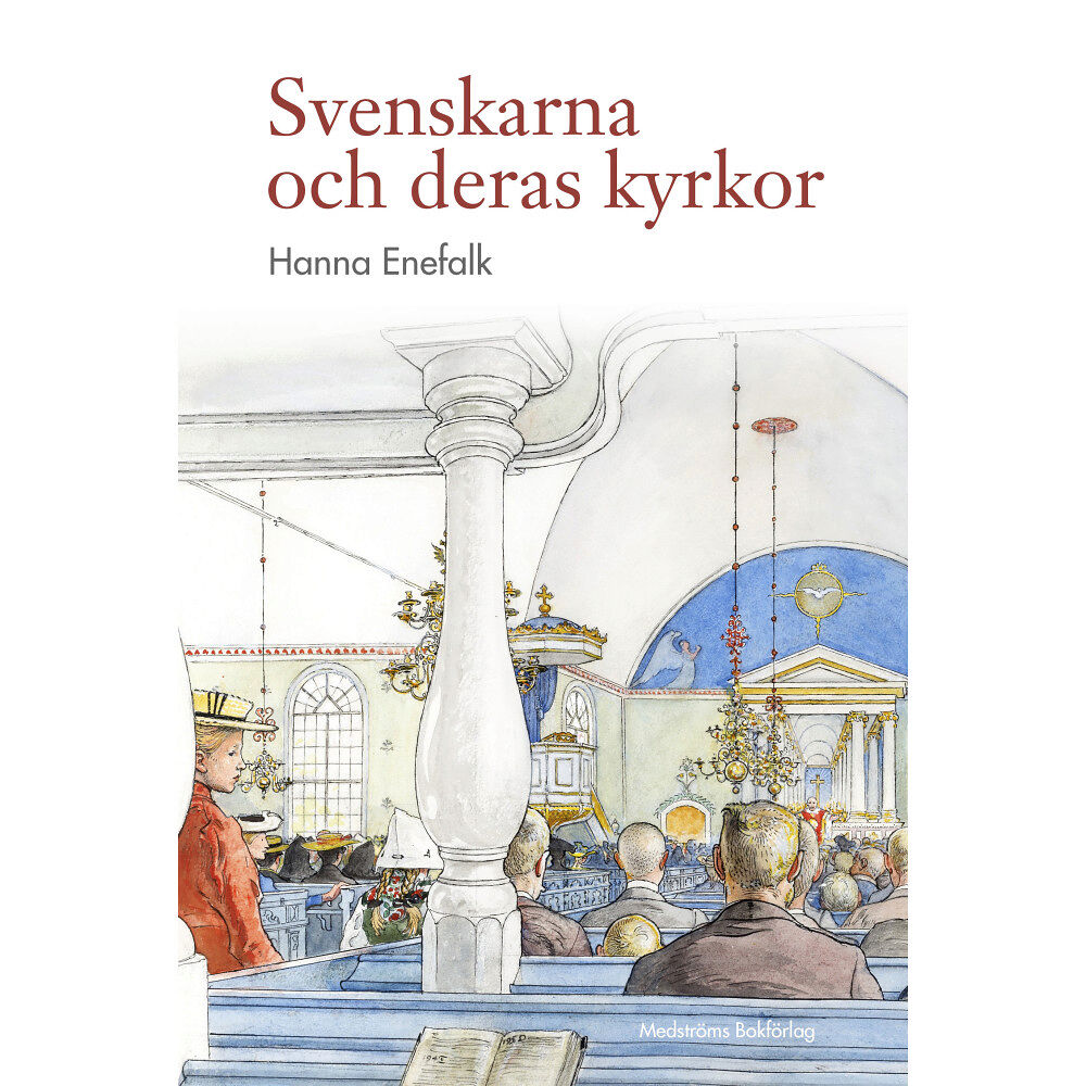 Hanna Enefalk Svenskarna och deras kyrkor (inbunden)