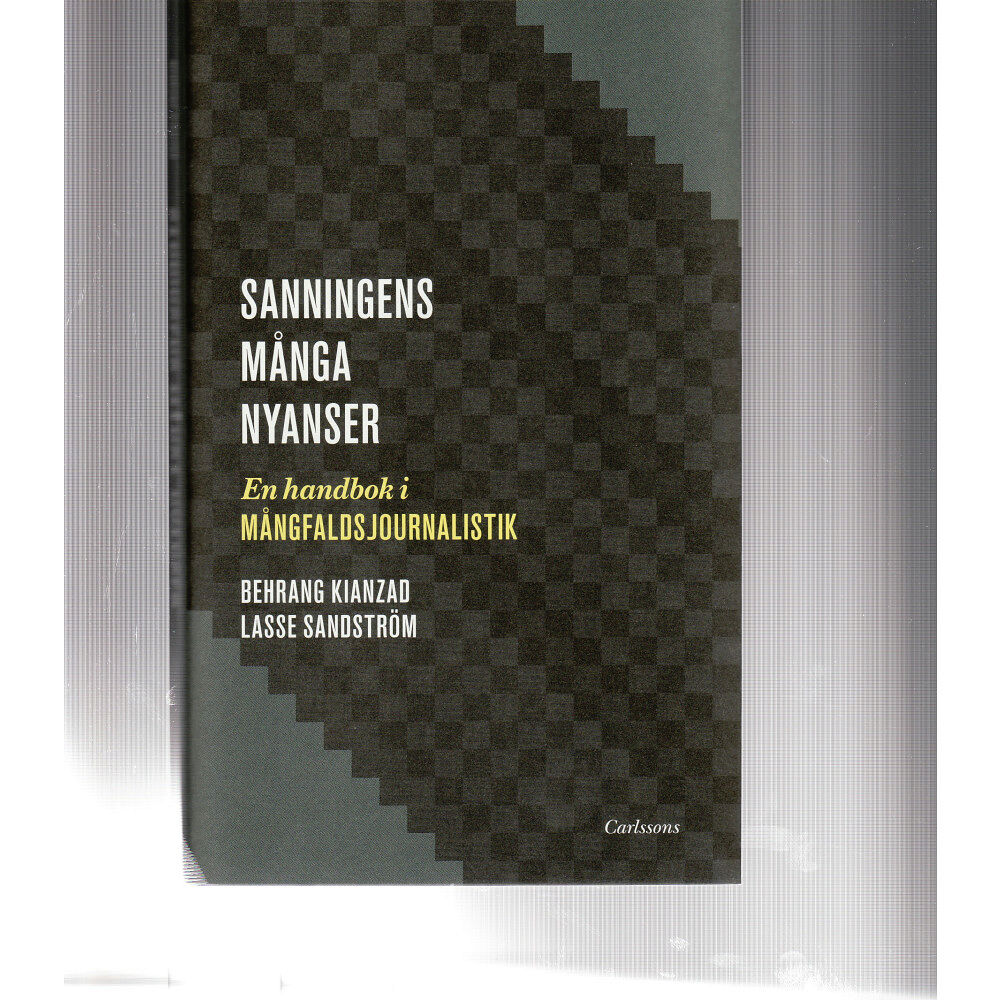 Lasse Sandström Sanningens många nyanser : en bok om mångfaldsjournalistik (häftad)