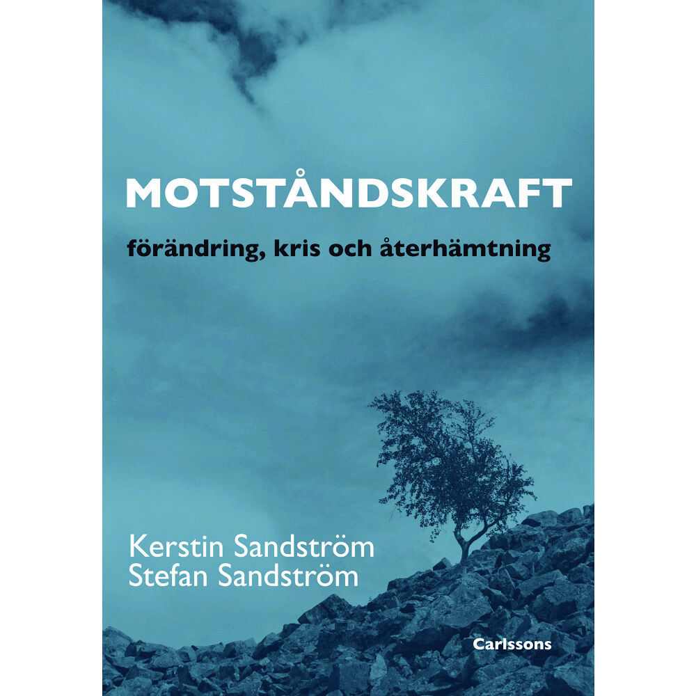 Carlsson Motståndskraft : förädning, kris och återhämtning (inbunden)