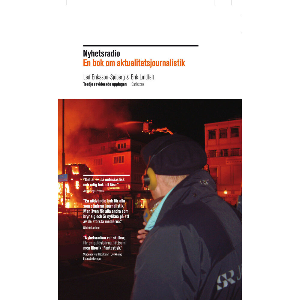 Erik Lindfelt Nyhetsradio : en bok om aktualitetsjournalistik (bok, kartonnage)