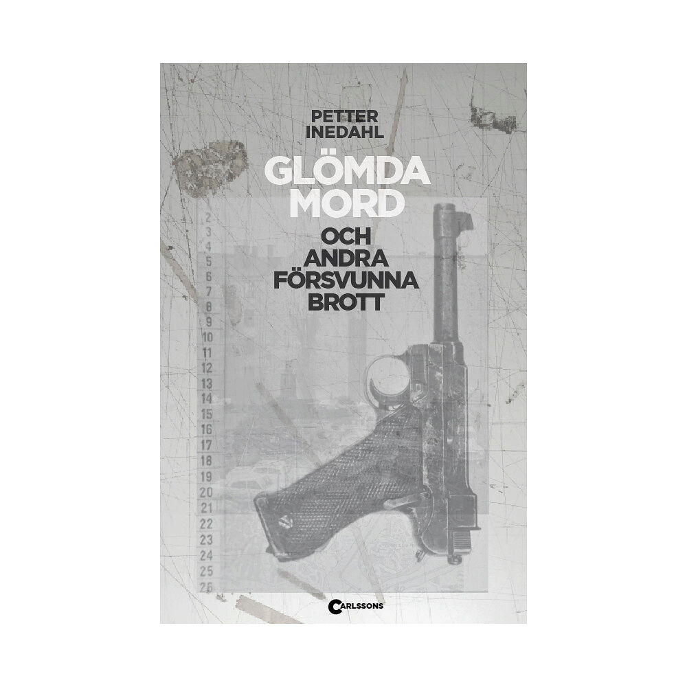 Petter Inedahl Glömda mord och andra försvunna brott (bok, halvklotband)