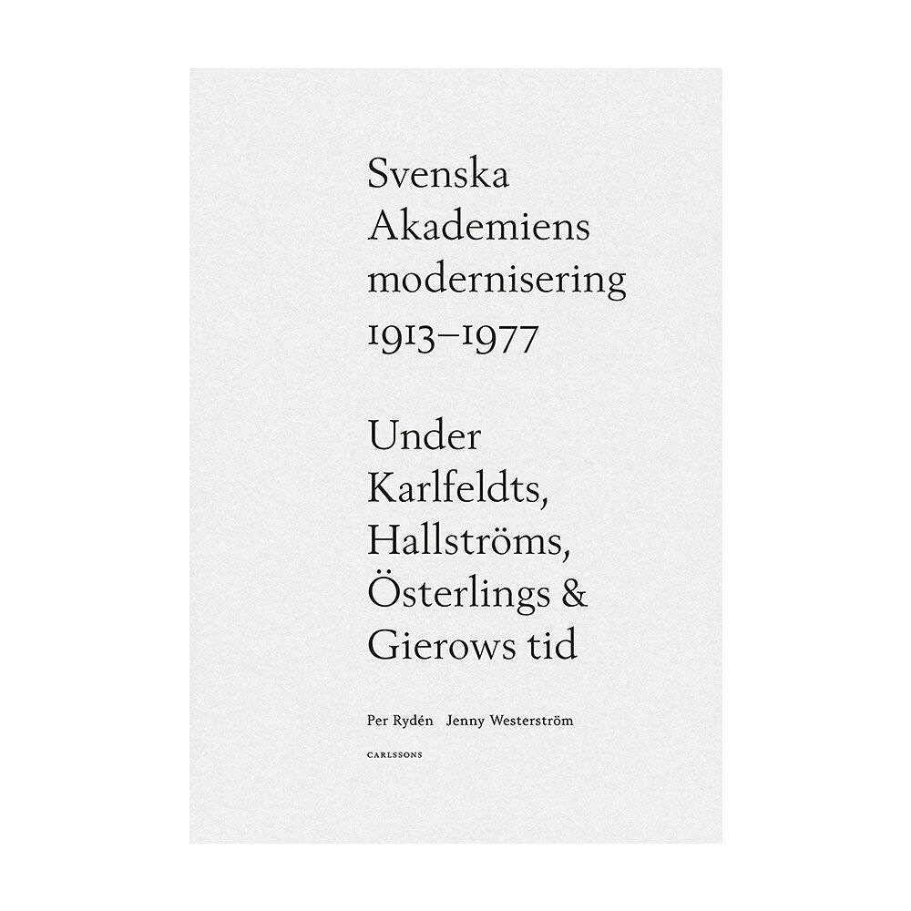 Per Rydén Svenska Akademiens modernisering 1913-1977 (inbunden)
