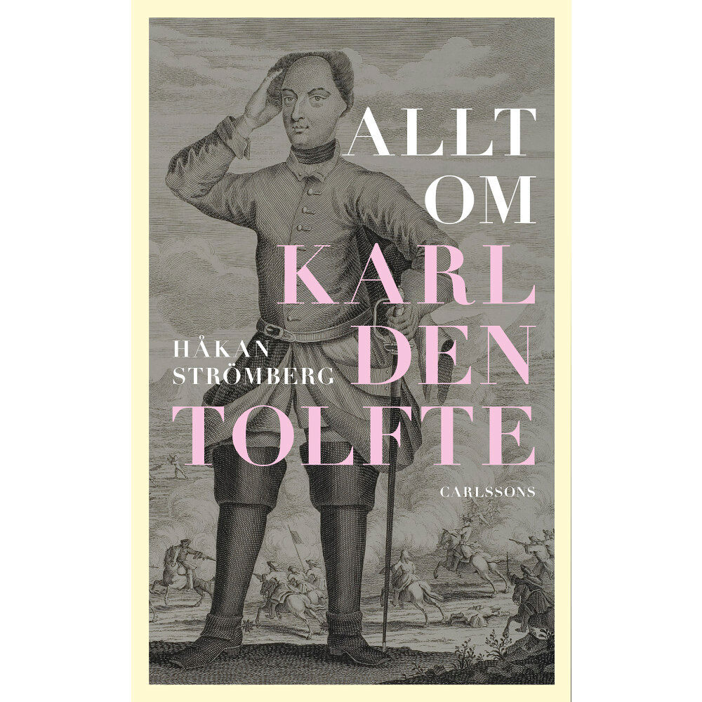 Håkan Strömberg Allt om Karl den tolfte (inbunden)