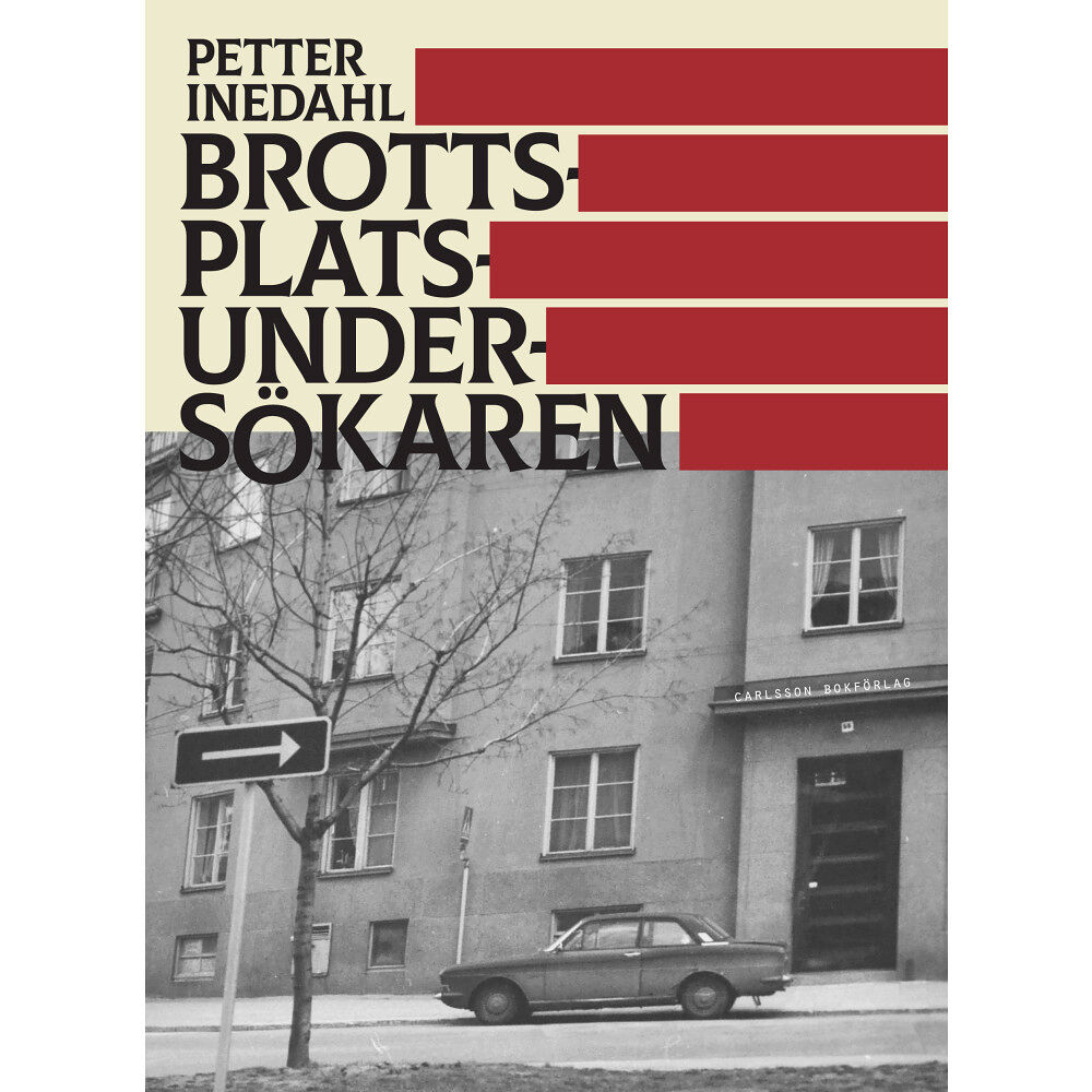 Petter Inedahl Brottsplatsundersökaren (inbunden)