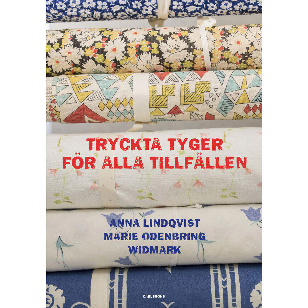 Anna Lindqvist Tryckta tyger för alla tillfällen (inbunden)