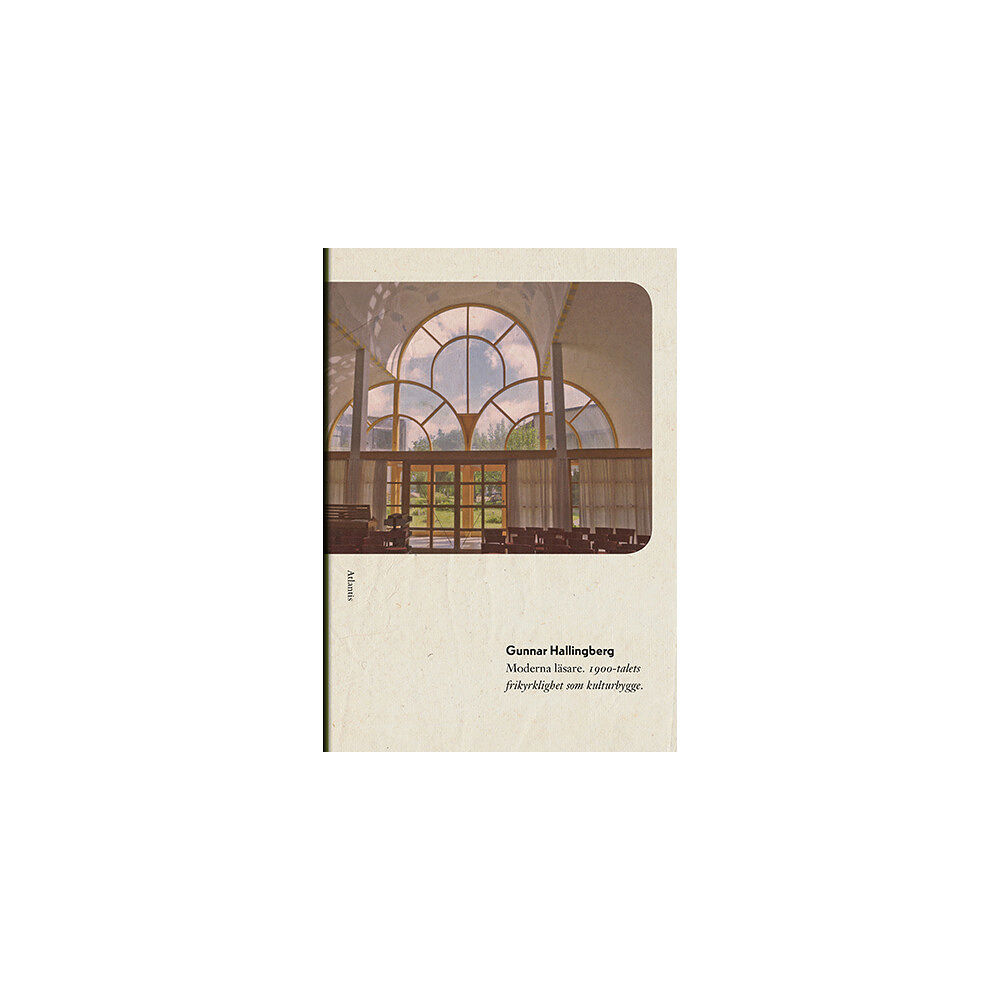 Gunnar Hallingberg Moderna läsare : 1900-talets frikyrklighet som kulturbygge (inbunden)