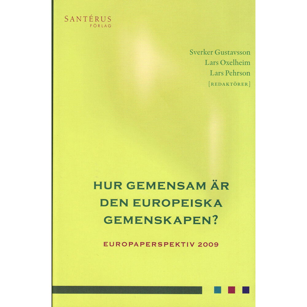 Santérus Förlag Hur gemensam är den europeiska gemenskapen. Europaperspektiv 2009 (inbunden)