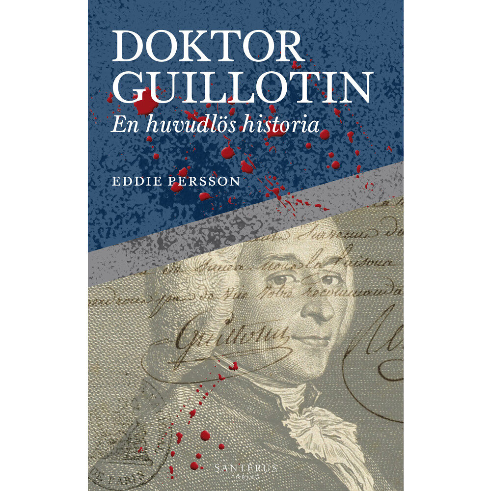 Eddie Persson Doktor Guillotin : En huvudlös historia (inbunden)