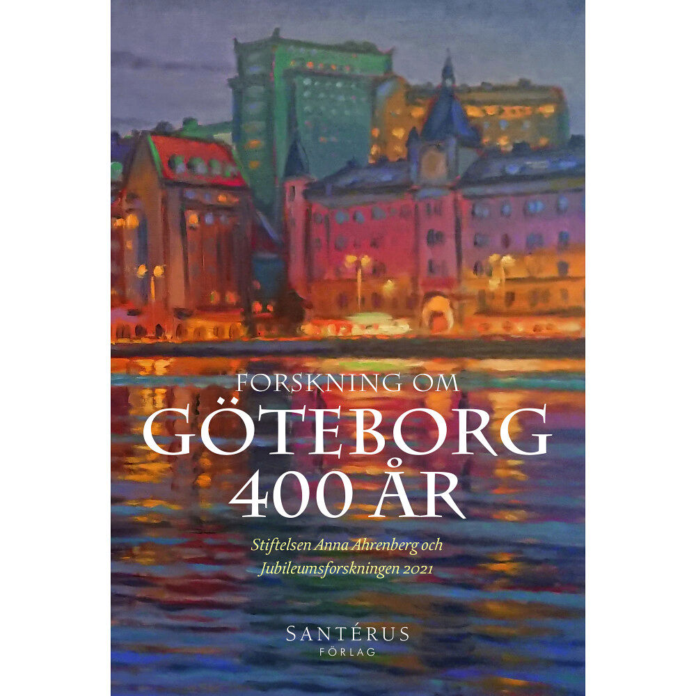 Santérus Förlag Forskning om Göteborg 400 år (inbunden)