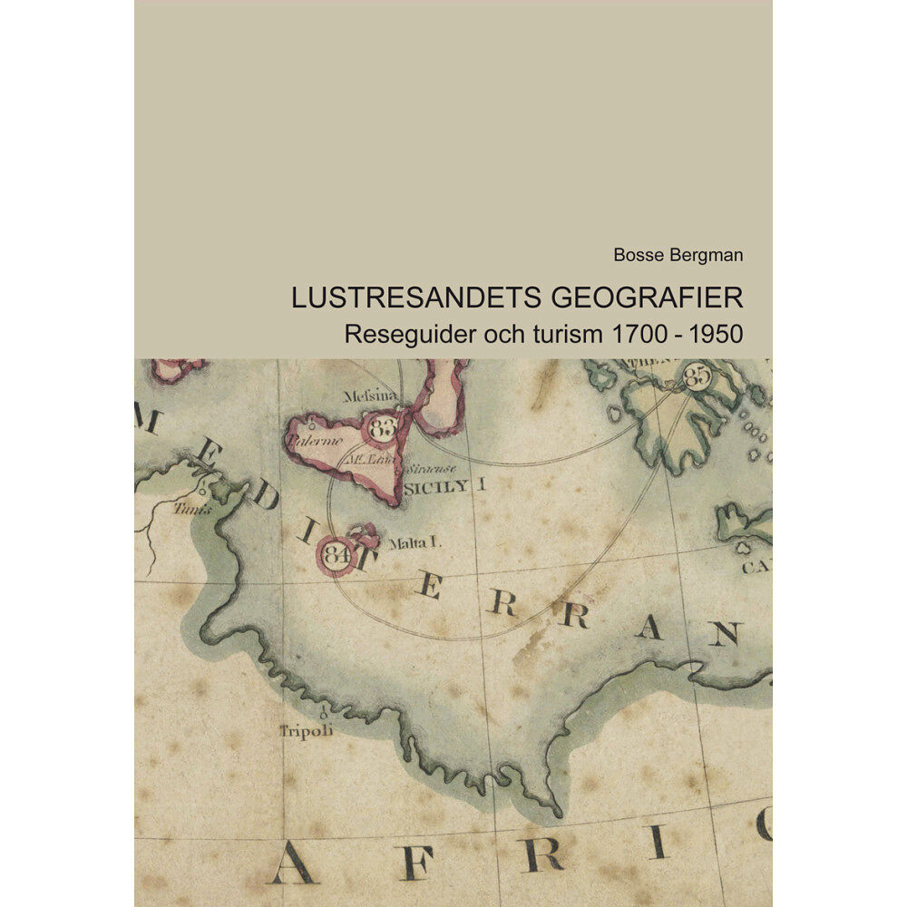 Bosse Bergman Lustresandets geografier : Reseguider och turism 1700-1950 (häftad)