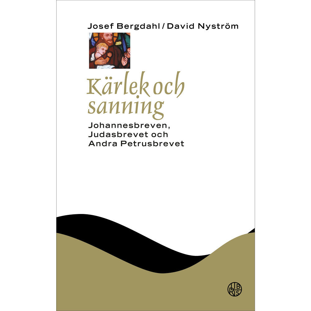 David Nyström Kärlek och sanning : Johannesbreven, Judasbrevet och Andra Petrusbrevet (inbunden)