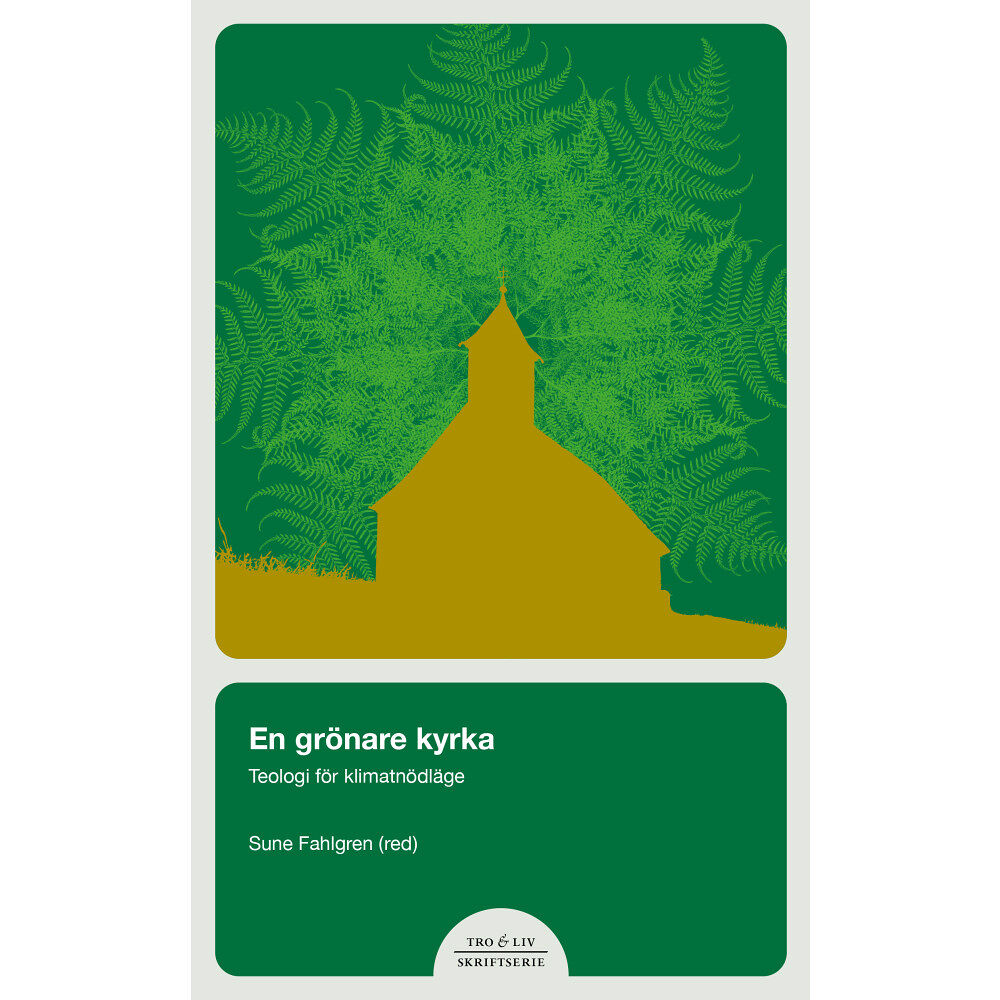 Lena Bergström En grönare kyrka : teologi i ett nödläge (häftad)
