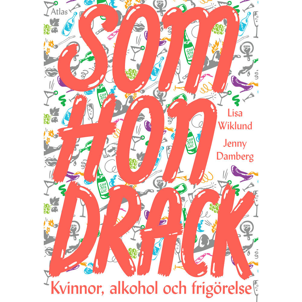 Jenny Damberg Som hon drack : kvinnor, alkohol och frigörelse (bok, danskt band)