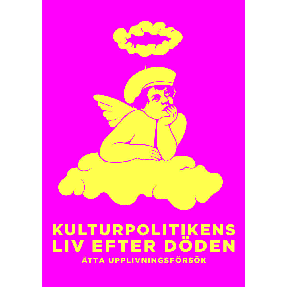 Bokförlaget Atlas Kulturpolitikens liv efter döden : Åtta upplivningsförsök (bok, danskt band)