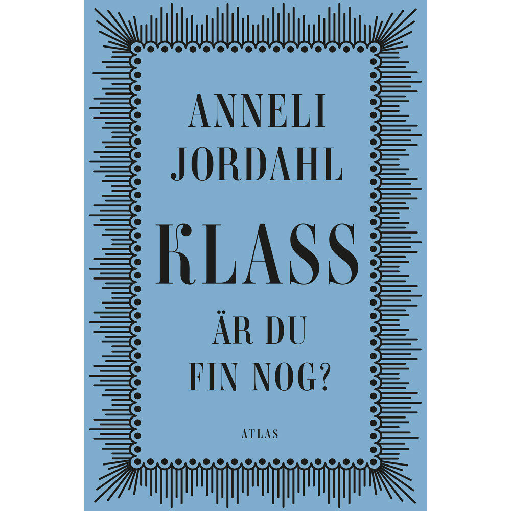 Annelie Jordahl Klass - är du fin nog? (inbunden)